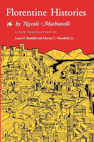 Florentine Histories: (New translation) Introduction by Harvey Mansfield, Jr.: Newly Translated Edition